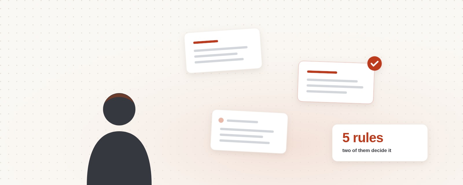 Illustration: someone standing in front of three floating option cards, one of them ticked, beside a note reading 5 rules, two of them decide it